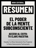 Resumen - El Poder De La Mente Subconsciente - Acceso Al Éxito: Tu Clave Maestra (eBook, ePUB) Resumen - El Poder De La Mente Subconsciente - Acceso Al Éxito: Tu Clave Maestra (eBook, ePUB)
