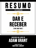 Resumo Estendido - Dar E Receber (Give And Take) - Baseado No Livro De Adam Grant (eBook, ePUB)