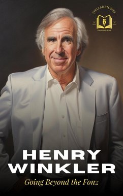 Cover Henry Winkler - The Biography: Going Beyond the Fonz (eBook, ePUB)