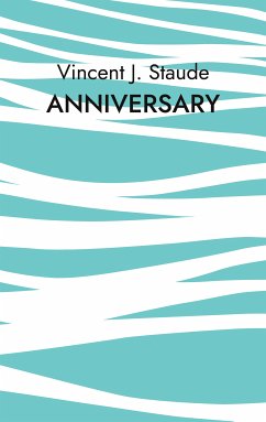 Anniversary (eBook, ePUB) - Staude, Vincent Jonas