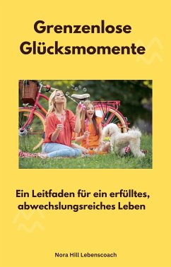 Grenzenlose Glücksmomente (eBook, ePUB) - Hill, Nora; Hill, Nora