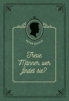 Treue Männer, wer findet sie? (eBook, ePUB) - Schild, Peter; Schild, Peter; Hope, Voice of
