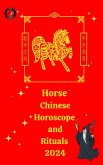 Horse Chinese Horoscope and Rituals 2024 (eBook, ePUB) Horse Chinese Horoscope and Rituals 2024 (eBook, ePUB)