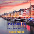 Calamità (e una brioche danese) (Un giallo intimo e leggero della serie Viaggio in Europa – Libro 5) (MP3-Download)