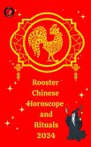 Rooster Chinese Horoscope and Rituals 2024 (eBook, ePUB)