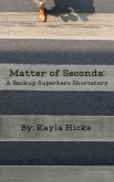 Matter of Seconds (The Backup Superhero Series, #5) (eBook, ePUB)