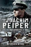 Joachim Peiper and the Nazi Atrocities of 1944 (eBook, ePUB)