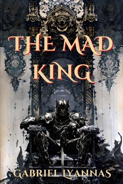 The Mad King (eBook, ePUB) - Lyannas, Gabriel