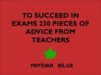To Succeed in Exams 230 Pieces of Advice from Teachers (eBook, ePUB)