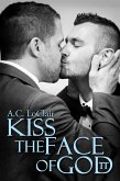 Kiss the face of God(tt) (eBook, ePUB)