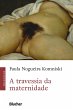 A travessia da maternidade (eBook, ePUB) - Bild 1