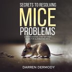Secrets to Resolving Mice Problems (eBook, ePUB)