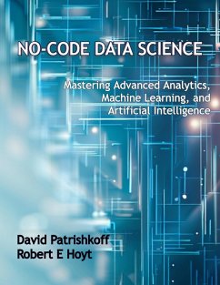 No-Code Data Science (eBook, ePUB) - Patrishkoff, David; Hoyt, Robert E