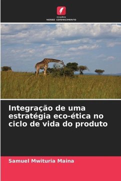 Integração de uma estratégia eco-ética no ciclo de vida do produto - Maina, Samuel Mwituria