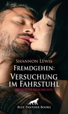 Fremdgehen: Versuchung im Fahrstuhl   Erotische Geschichte + 1 weitere Geschichte - Lewis, Shannon