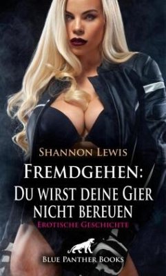 Fremdgehen: Du wirst deine Gier nicht bereuen   Erotische Geschichte + 1 weitere Geschichte Cover Fremdgehen: Du wirst deine Gier nicht bereuen   Erotische Geschichte + 1 weitere Geschichte