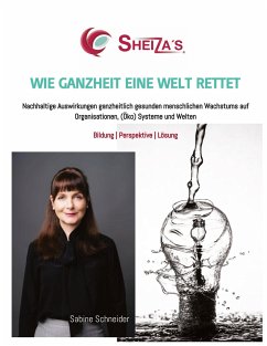 WIE GANZHEIT EINE WELT RETTET - Schneider, Sabine