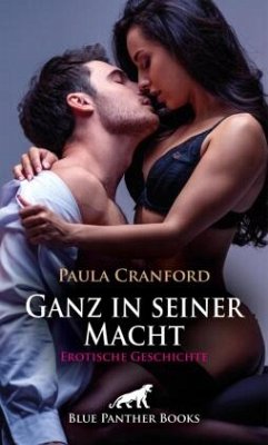 Cover Ganz in seiner Macht   Erotische Geschichte + 2 weitere Geschichten