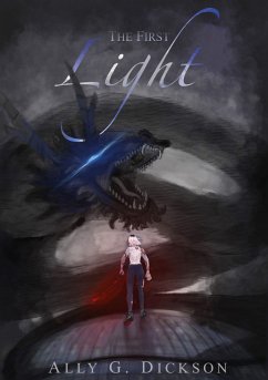 The First Light (eBook, ePUB) - Dickson, Ally G.