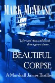 Beautiful Corpse: A Marshall James Thriller (Marshall James Thrillers, #2) (eBook, ePUB) Beautiful Corpse: A Marshall James Thriller (Marshall James Thrillers, #2) (eBook, ePUB)