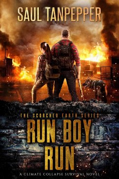 Run Boy Run (Scorched Earth - A Climate Collapse series, #2) (eBook, ePUB) - Tanpepper, Saul