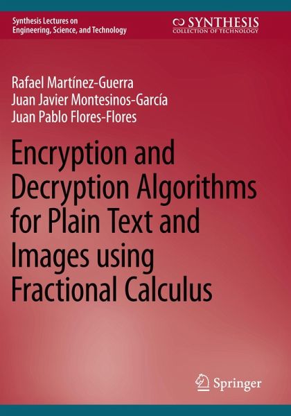Encryption and Decryption Algorithms for Plain Text and Images using Fractional Calculus Encryption and Decryption Algorithms for Plain Text and Images using Fractional Calculus