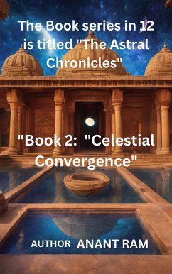 Celestial Convergence (The Astral Chronicles, #2) (eBook, ePUB) - Boss, Anant Ram
