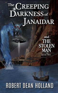 The Creeping Darkness of Janaidar, The Stolen Man Trilogy Book Two (eBook, ePUB) - Holland, Robert Dean