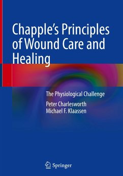 Chapple's Principles of Wound Care and Healing - Charlesworth, Peter;Klaassen, Michael F.