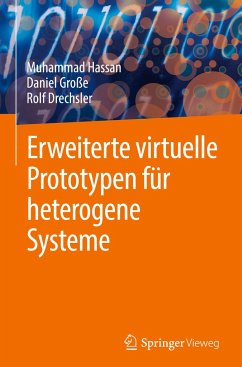 Erweiterte virtuelle Prototypen für heterogene Systeme - Hassan, Muhammad;Große, Daniel;Drechsler, Rolf