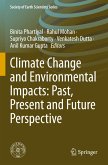 Climate Change and Environmental Impacts: Past, Present and Future Perspective