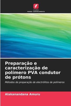 Preparação e caracterização de polímero PVA condutor de prótons - Amuru, Alakanandana