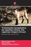 Tratamento terapêutico da mastite clínica: Em caprinos (Capra hircus)