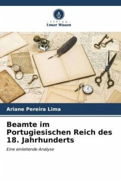 Beamte im Portugiesischen Reich des 18. Jahrhunderts - Pereira Lima, Ariane