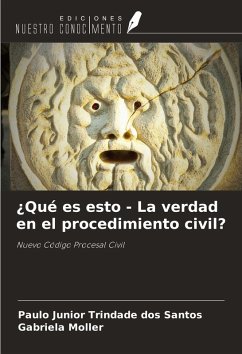 ¿Qué es esto - La verdad en el procedimiento civil? - Trindade Dos Santos, Paulo Junior; Moller, Gabriela ¿Qué es esto - La verdad en el procedimiento civil? - Trindade Dos Santos, Paulo Junior; Moller, Gabriela