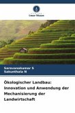 Ökologischer Landbau: Innovation und Anwendung der Mechanisierung der Landwirtschaft
