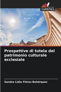 Prospettive di tutela del patrimonio culturale ecclesiale - Flórez Bohórquez, Sandra Lidia