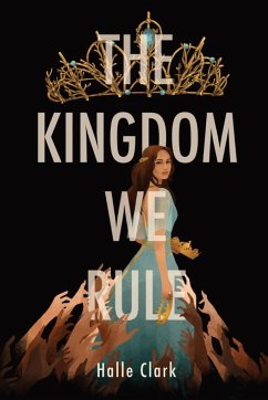 The Kingdom We Rule - Clark, Halle