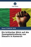 Ein kritischer Blick auf die Zwangsbeitreibung von Steuern in Kamerun