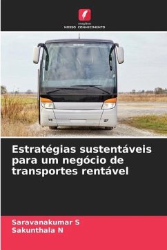 Estratégias sustentáveis para um negócio de transportes rentável - S, Saravanakumar;N, Sakunthala