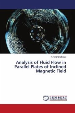 Analysis of Fluid Flow in Parallel Plates of Inclined Magnetic Field - Sekar, P. Chandra