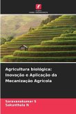Agricultura biológica: Inovação e Aplicação da Mecanização Agrícola