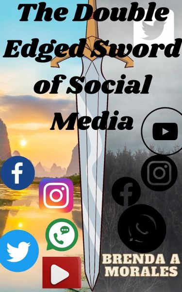 The Double Edged Sword of Social Media (eBook, ePUB) The Double Edged Sword of Social Media (eBook, ePUB)