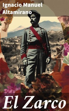 El Zarco (eBook, ePUB) - Altamirano, Ignacio Manuel