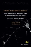 Wiring the Nervous System: Mechanisms of Axonal and Dendritic Remodelling in Health and Disease (eBook, PDF)