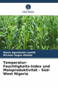 Temperatur-Feuchtigkeits-Index und Maisproduktivität - Süd-West Nigeria - Lamidi, Wasiu Agunbiade;Afolabi, Michael Segun