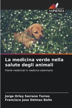 La medicina verde nella salute degli animali - Serrano Torres, Jorge Orlay;Delmás Bello, Francisco José