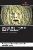 What is This - Truth in Civil Procedure?