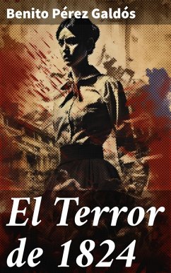El Terror de 1824 (eBook, ePUB) - Galdós, Benito Pérez