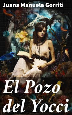 El Pozo del Yocci (eBook, ePUB) - Gorriti, Juana Manuela
